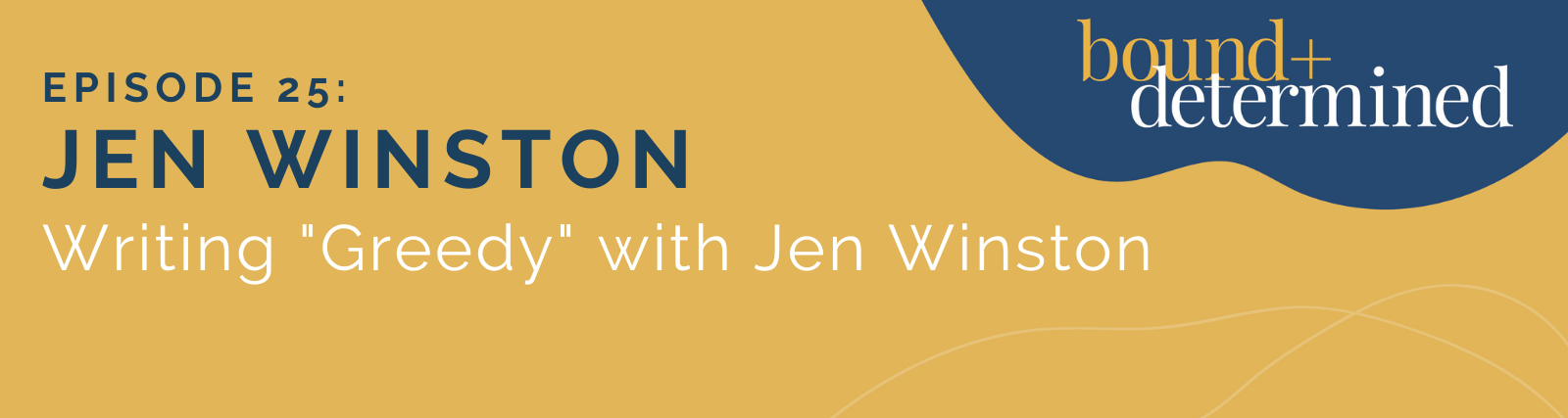 Writing "Greedy" with Jen Winston